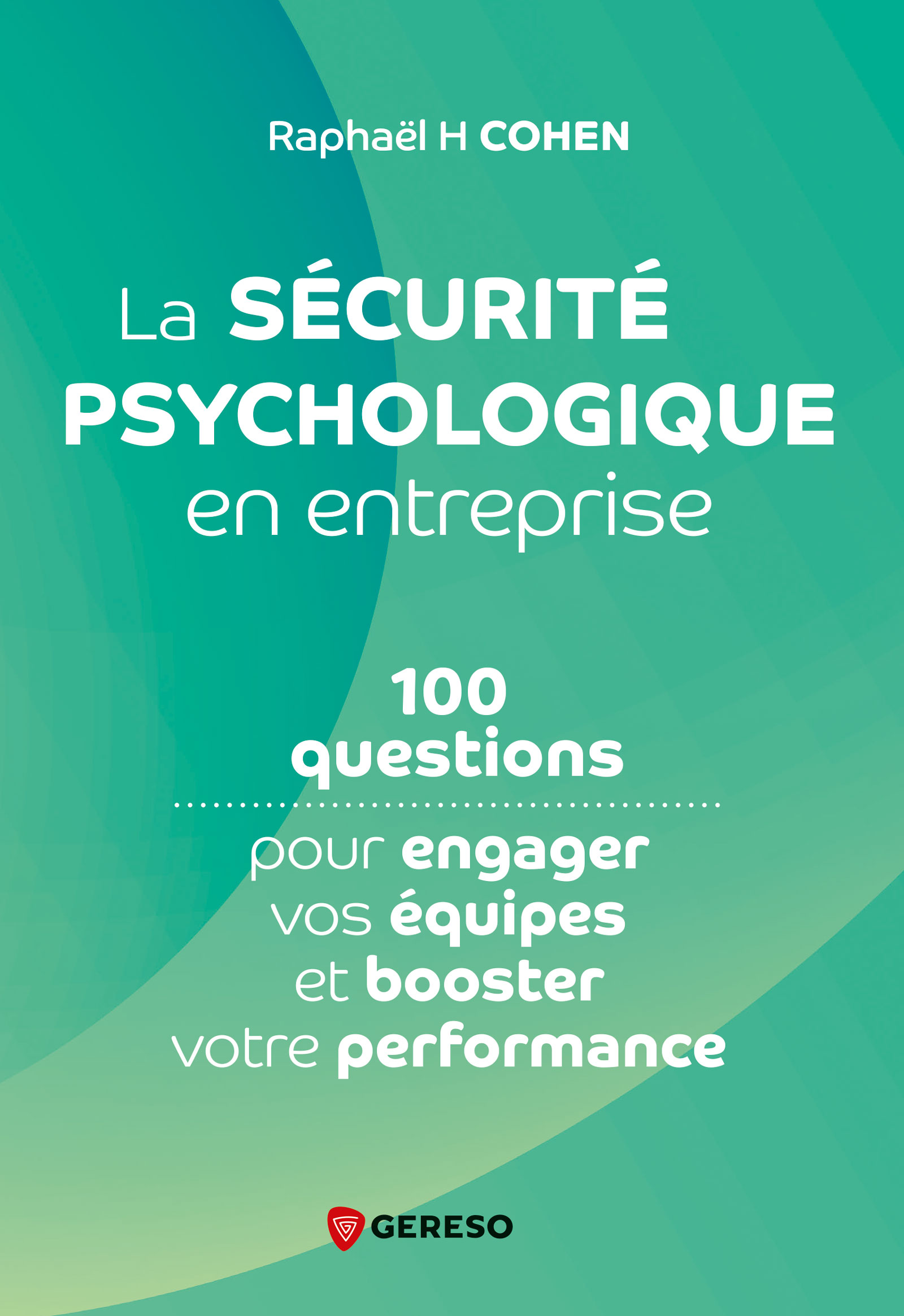 La sécurité psychologique en entreprise book cover